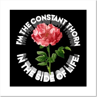 I'm The Constant Thorn In The Side Of Life / Nihilist Artwork Posters and Art